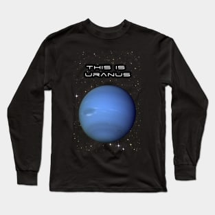 This is UrAnus Long Sleeve T-Shirt